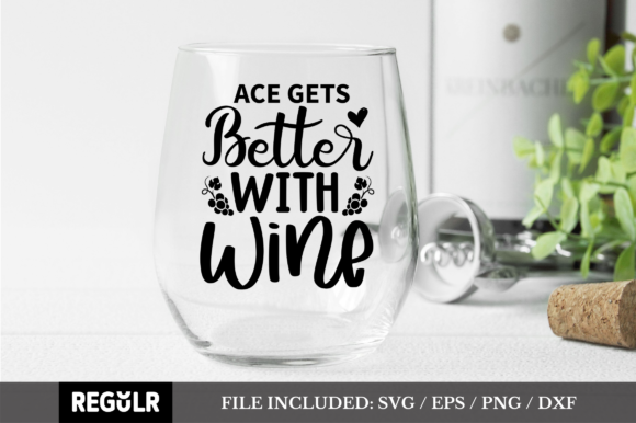 Ace Gets Better with Wine SVG – A Creative Graphics Asset for Crafts