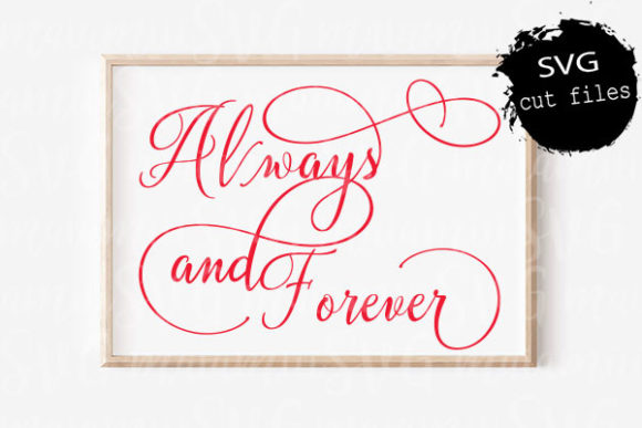 Always and Forever SVG for Crafts and Graphics