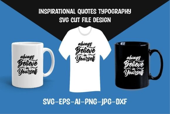 Always Believe in Yourself -SVG Cut File for Graphics and Crafts