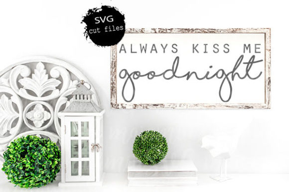 Always Kiss Me Goodnight Svg for Local Business Branding