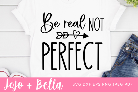 Be Real Not Perfect SVG for Crafts and Graphics