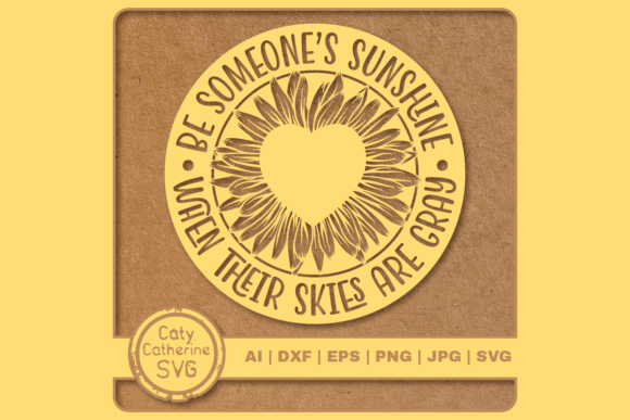 Be Someone's Sunshine Quote for Crafts and Graphics