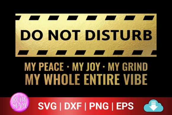 Do Not Disturb My Peace Graphics for Crafts