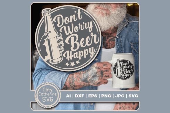 Don t Worry Beer Happy Funny Beer Quote Review