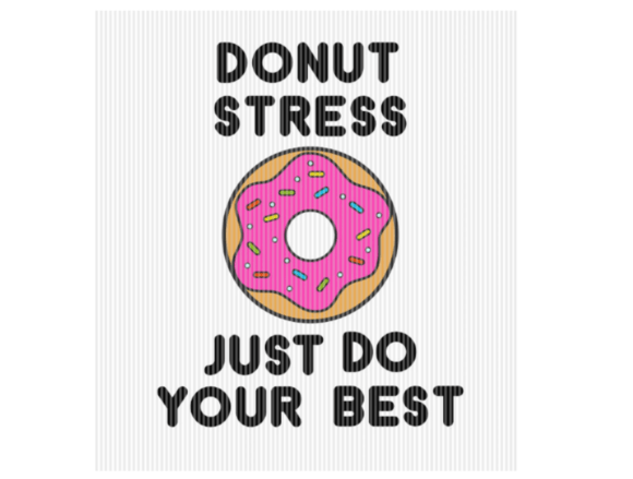 Donut Stress Test Day Teacher Quote Graphics for Crafts