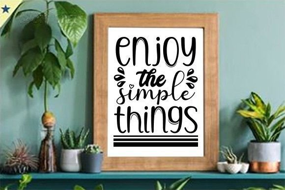 Enjoy the Simple Things Graphics for Crafts and Design