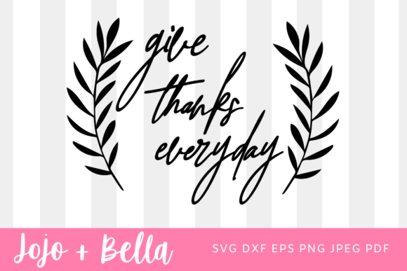 Give Thanks Everyday Svg for Crafts and Graphics