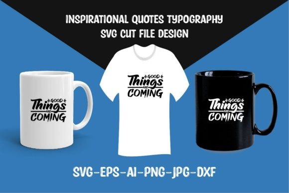 Good Things Are Coming SVG Cut File for Crafts and Graphics