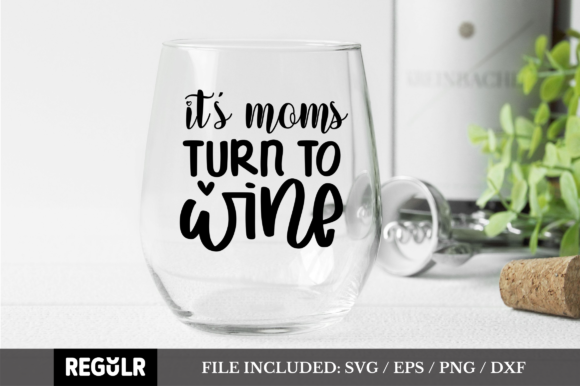 It's Moms Turn to Wine SVG - A Versatile Graphic Design Asset
