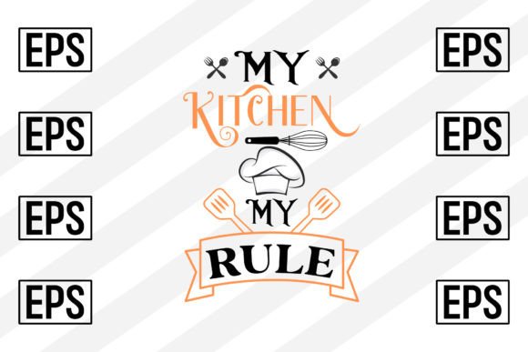 My Kitchen My Rules Craft Design - A Versatile Graphics Asset for Creative Sellers
