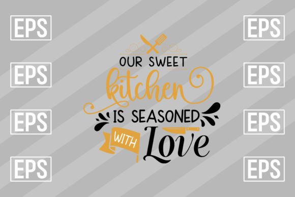 Our Sweet Kitchen is Seasoned with Love: A Graphic Design Asset for Crafts