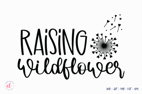 Raising Wildflowers SVG - Wildflower SVG