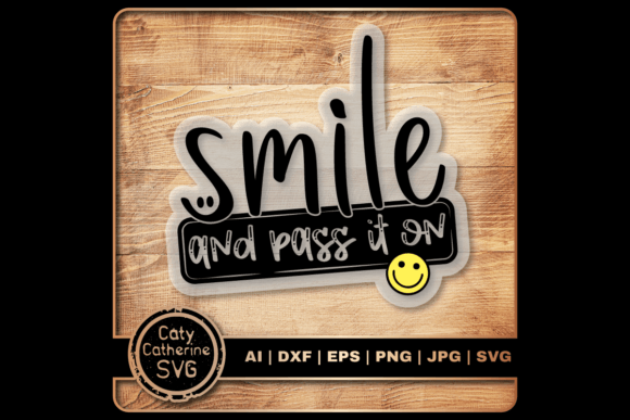 Smile and Pass It On Motivational Quote Graphics for Crafts