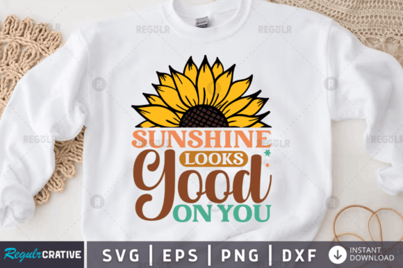 Sunshine Looks Good on You Svg Design for Crafts and Graphics