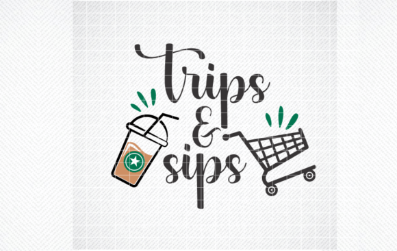 Trips and Sips SVG for Crafts and Graphics