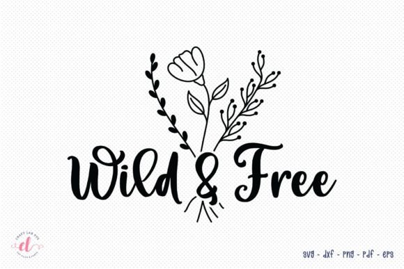 Wild Free, Wildflower SVG for Crafts and Graphics