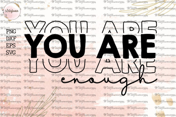 You Are Enough SVG PNG PDF EPS for Crafts and Graphics