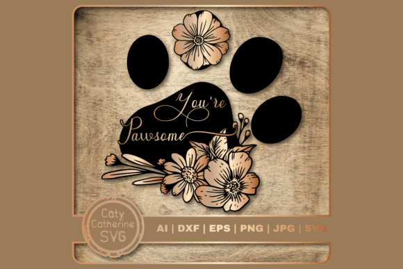 You re Pawsome Awesome Dog Paw Quote Graphics for Crafts